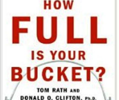 How Full Is Your Bucket? Positive Strategies for Work and Life