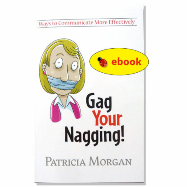 Gag Your Nagging: Ways to Communicate More Effectively (ebook)