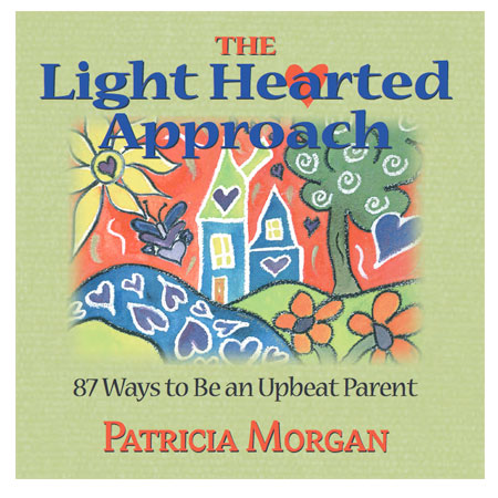 Mini-book: The Light Hearted Approach: 87 Ways to Be an Upbeat Parent