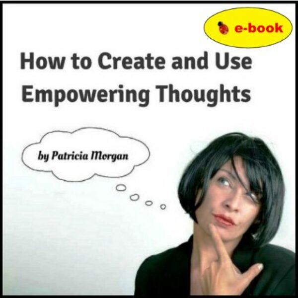How to Create and Use Empowering Thoughts