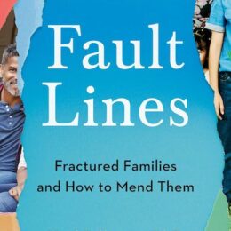 cover of book Fault Lines: Fractured Families and How to Mend Them, Fault Lines book, fractured families