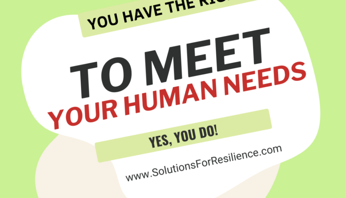 You have a right to meet your human needs