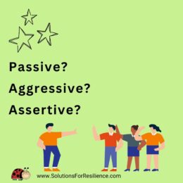 passive, aggressive or assertive?