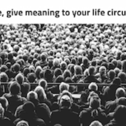 You, alone, give meaning to your circumstances.