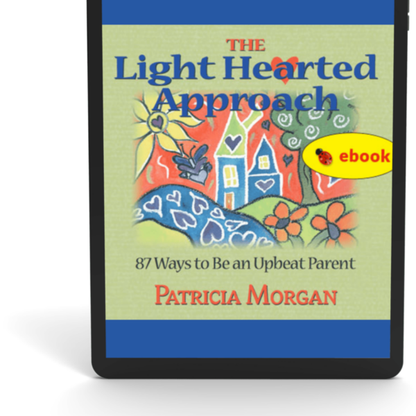 Mini-book: The Light Hearted Approach: 87 Ways to Be an Upbeat Parent (ebook)
