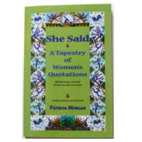 She Said: A Tapestry of Women's Quotations