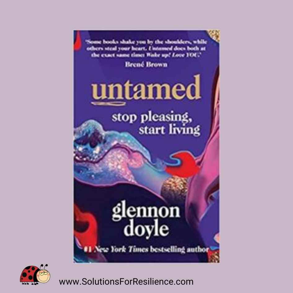 Book Summary: Untamed–Stop Pleasing, Start Living